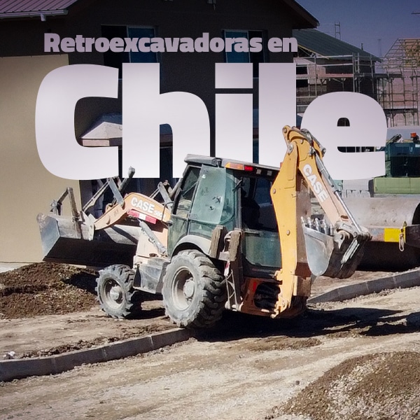 Retroexcavadoras en Chile. 5 casos de éxito